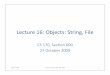 Lecture 16: Objects: String FileLecture 16: Objects: …eugene/cs170/lectures/lecture16...Lecture 16: Objects: String FileLecture 16: Objects: String, File CS 170, Section 000 27 October