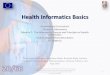 Health Informatics Basics - TUNI · 2018-07-04 · Public, Consumer and Population Health Informatics • Public Health informatics is the systematic application of knowledge about