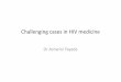Challenging cases in HIV medicine · 2018-09-20 · • IRIS is reportedly uncommon in HIV-infected patients with histoplasmosis. • ART should, therefore, not be withheld because