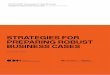 STRATEGIES FOR PREPARING ROBUST BUSINESS CASES · 2019-02-25 · 6 | Strategies for preparing robust business cases What is a business case? A business case is a justification for