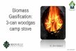 3-can woodgas camp stove - SUNY Morrisvillepeople.morrisville.edu/~ballarbd/Woodgas/Gasification_3-can stove_5-21-2017.pdfMay 21, 2017  · Wood pellets (or other biomass pellets)