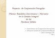 Proyecto de Cooperación Triangular México- República … · 2014-12-23 · Proyecto de Cooperación Triangular México- República Dominicana –Alemania en la Gestión Integral