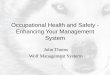Occupational Health and Safety - Enhancing Your ......Occupational Health and Safety - Enhancing Your Management System Introduction •In the United States, two safety management