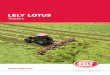 LELY LOTUSLotus hook tine + stability = speed Lely Lotus tedders have a far higher output than competitive machines. This is notably due to the Lotus hook tine and its ability to adjust
