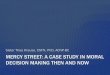 Sister Thea Krause, CSFN, PhD, ACNP-BC MERCY STREET: A ... · mercy street: a case study in moral decision making then and now sister thea krause, csfn, phd, acnp-bc