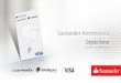 MANUAL DE BENEFICIOS - Santander México · detallada sobre todos y cada uno de los beneficios que Santander, Aeroméxico, Club Premier y Visa han reunido en una sola tarjeta, para