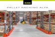 PALLET RACKING ALFA - EAB · Slide-out unit for pallet - fitted on floor. Max load 700 kg. Beam divider - divides standing long items. Fork entry bars - for your flat decked goods
