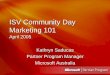 ISV Community Day Marketing 101 - download.microsoft.comdownload.microsoft.com/documents/australia/PARTNER/...ISV Community Day Marketing 101 April 2005April 2005 Kathryn Saducas 
