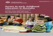 Access to early childhood education in Australia · Melbour ne VIC 3000, Australia Access to early childhood education in Australia Insights from a qualitative study Kelly Hand, Jennifer