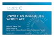 UNWRITTEN RULES IN THE WORKPLACE Leader, Catalyst Research Center for Corporate Practice November 21, 2013. About Catalyst CATALYST ... Exclusion from Informal Networks ... defined