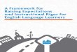 A Framework for Raising Expectations and Instructional ... · by the Council’s own field survey to gauge the perceived quality of instructional materials for ELLs. The results of