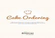 Festival Foods - Online Cake List Document · Cake Ordering Make your party planning a piece of cake with our scratch bakery. Whether it’s for a birthday, graduation, holiday party