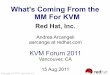 What's Coming From the MM For KVM · 15/8/2011  · Because they live longer, they're more likely to be migrated if there's some CPU overcommit It's fairly cheap for the CPU to follow