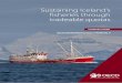 Sustaining Iceland’s fisheries through tradeable quotas · 2018-01-22 · Iceland’s rich marine resources are vital to the country’s prosperity, ... As a common property resource,