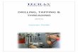 DRILLING, TAPPING & THREADING · THE DRILLING, TAPPING & THREADING . SELF INSTRUCTION PROGRAMME . INTRODUCTION . This programme has been designed to provide you, the learner, with