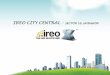 IREO CITY CENTRAL IREO CITY CENTRAL ---- SECTOR 59, GURGAON C… · IREO CITY CENTRAL IREO CITY CENTRAL ––––DAY VIEWDAY VIEW • Seamless connectivity between the levels through