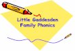 Little Gaddesden Family · PDF file 2014-02-07 · Every day the children have a session of phonics with: • a fast paced approach • lessons which encompass a range of games, songs