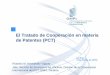 El Tratado de Cooperación en materia de Patentes (PCT)riacevents.org/academia-ott/assets/presentatiomx-la-paz... · 2016-03-07 · Presentación de una sola solicitud, en un idioma,