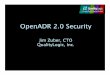 OpenADR 2.0 Security · 2017-04-10 · Cipher suites An algorithm for performing encryption or decryption. OpenADR support two types of cipher suites ECC (Elliptical Curve Cryptography)