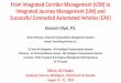 From Integrated Corridor Management (ICM) to Integrated ... · What is ICM? •The integrated management of freeway, arterial, transit, parking systems, etc. within a corridor. •Management