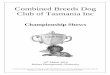 Combined Breeds Dog Club of Tasmania Inc · 2019-11-05 · Combined Breeds Dog Club of Tasmania Inc Championship Show s 10 th March 2019 Hobart Showground , Glenorchy Combined Breeds