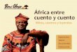 África entre cuento y cuento - Boni Ofogoboniofogo.com/wp-content/uploads/2019/10/Dossier... · Este cuento también es un viaje iniciático al corazón de África; a través de