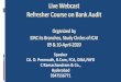 Live Webcast Refresher Course on Bank Audit · 2020-04-09 · Live Webcast Refresher Course on Bank Audit Organized by EIRC its Branches, Study Circles of ICAI 09 & 10-April-2020