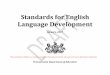 Standards for English Language Developmentstatic.pdesas.org/content/documents/ELD_Standards... · 2017-03-02 · Standards for English Language Development January, 2017 These standards