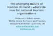The changing nature of tourism demand : what role now for ... · The changing nature of tourism demand : what role now for national tourism organisations Professor J John Lennon Moffat