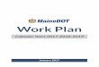 MaineDOT Work Plan · With this fifth annual Work Plan, the MaineDOT Work Plan for Calendar Years 2017-2018-2019, the department continues to refine its approach to identifying the