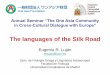 The languages of the Silk Road - UCM · 2019-04-02 · The languages of the Silk Road Eugenio R. Luján erlujan@ucm.es Dpto. de Filología Griega y Lingüística Indoeuropea Facultad