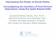 Harnessing the Power of Social Media: Investigating the ... · Harnessing the Power of Social Media: Investigating the Genetics of Post-Partum Depression using the Apple ResearchKit