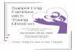 Supporting Families with Young Children · 2016-02-26 · The Supporting Families with Young Children Conference is a means of bringing people ... You will delight in the books, 