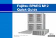 Fujitsu SPARC M12 Quick Guide ...

Manual Code: C120-0050-07EN . October 2018 . Fujitsu SPARC. M12 Quick Guide
