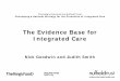 The Evidence Base for Integrated Care - King's Fund · Developing a National Strategy for the Promotion of Integrated Care The Evidence Base for ... What problem does integrated care
