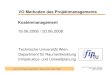 VO Methoden des Projektmanagements wien_pm_kost-man.pdf Kostenmanagement Technische Universität Wien Department für Raumentwicklung Infrastruktur- und Umweltplanung 19.06.2008