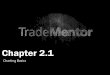 Chapter 2 · CHARTING BASICS Charts are a forex trader’s best friend. As a Forex trader, you will most likely utilize your price charts more than any other available tool. Since