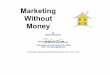 Marketing without Money 16 - clockhours.com€¦ · Marketing Without Money by Natalie Danielson 13148 Holmes Pt Dr NE Kirkland, WA 98034 email: clockhours@gmail.com A Washington
