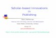 Scholar-based Innovations in Publishing · eScholarship Repositoryoffers university units, centers, and departments: an alternative to commercial ventures or self-publishing free