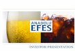 INVESTOR PRESENTATION€¦ · Serving more than 670 mn people 16 &countries; 15 Breweries 25 Bottling Plants o Europe’s 6th largest brewer o World’s 12th largest brewer o 5th