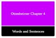 Ottenheimer Chapter 4 - cynthiaclarke.comOttenheimer Chapter 4 Words and Sentences . ... Derivation is the process of creating new words Inflection is the process of modifying existing