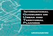INTERNATIONAL GUIDELINES ON URBAN AND TERRITORIAL · PDF file prosperity, strengthening urban-rural linkages and adaptation to climate change impacts, reducing disaster risks and intensity