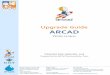 ARCAD 10.09.xx Upgrade Guide · 2019-10-01 · NorthAmerica&LATAM EMEA(HQ) AsiaPacific 70MainStreet,Suite203 PeterboroughNH03458 USA 1-603-371-9074 1-800-676-4709(tollfree) sales-us@arcadsoftware.com