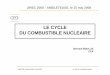 LE CYCLE DU COMBUSTIBLE NUCLEAIRE - UPHF€¦ · JIREC 2008 – Bernard Boullis- 15 mai 2008 Le cycle du combustible nucléaire 0 5 10 15 20 25 30 1990 2000 2010 2020 2030 2040 2050