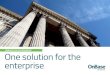 ONBASE FOR GOVERNMENT One solution for the enterprise · OnBase is a critical solution in your efforts to transform your finance and administration functions. It offers a single,