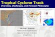 Tropical Cyclone Track Tropical Weather OutlookTropical Cyclone Track Tropical Weather Outlook Overview • Track forecasting is a relatively simple problem – “Cork in a stream”