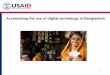 Accelerating the use of digital technology in Bangladesh · Accelerating the use of digital technology in Bangladesh 1 . 2 BANGLADESH . 3 ... Raising mSTAR 5 mSTAR Bangladesh Offers