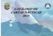REPÚBLICA BOLIVARIANA DE VENEZUELA SERVICIO DE …shn.mil.ve/files/Catalogo_de_Cartas_Nauticas.pdf · 2017-02-23 · Navegación de la Armada Bolivariana Poder Popular para la Defensa,