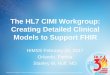 The HL7 CIMI Workgroup: Creating Detailed Clinical Models ... · Development of reference patterns • Creation of CIMI detailed models • Translation of 6,000+ Intermountain models