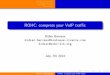 ROHC: compress your VoIP traffic - RMLL · Header compression The ROHC protocol The ROHC library Perspectives problem statement existing protocols Header compression: why? Header